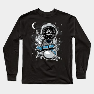 Astronaut Drummer Cardano ADA Coin To The Moon Crypto Token Cryptocurrency Blockchain Wallet Birthday Gift For Men Women Kids Long Sleeve T-Shirt